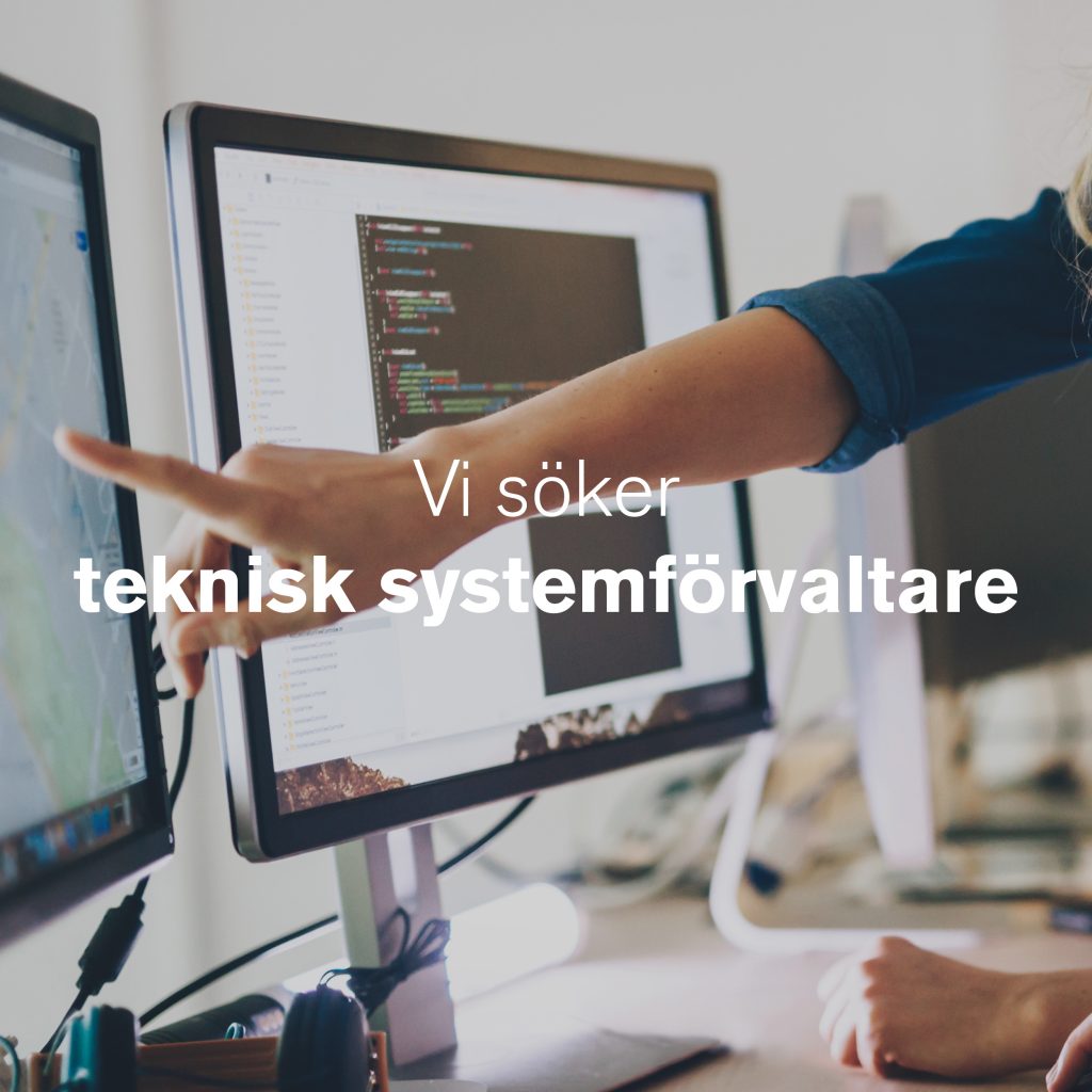 Teknisk systemförvaltare sökes! - Vi söker dig som har ett tekniskt ...